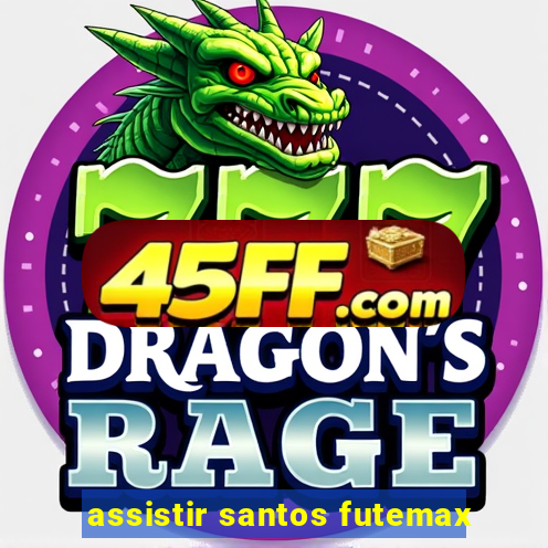 assistir santos futemax